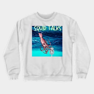 Squid Talks Crewneck Sweatshirt